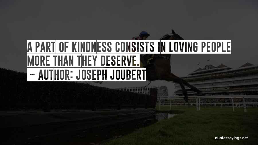Loving Kindness Quotes By Joseph Joubert