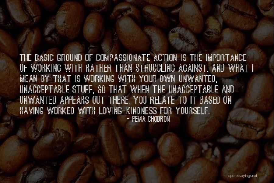 Loving Kindness Quotes By Pema Chodron Loving Kindness Quotes By Pema Chodron