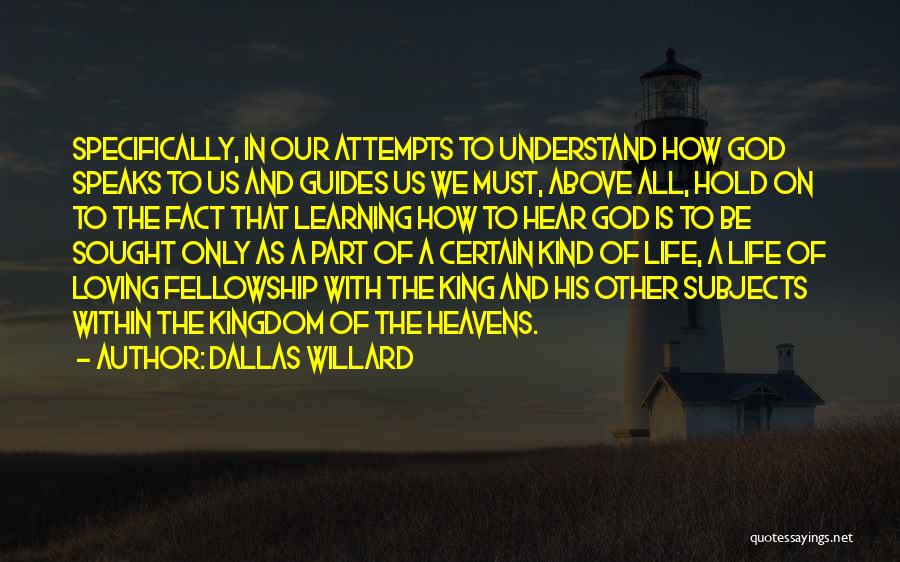 Loving Life And God Quotes By Dallas Willard