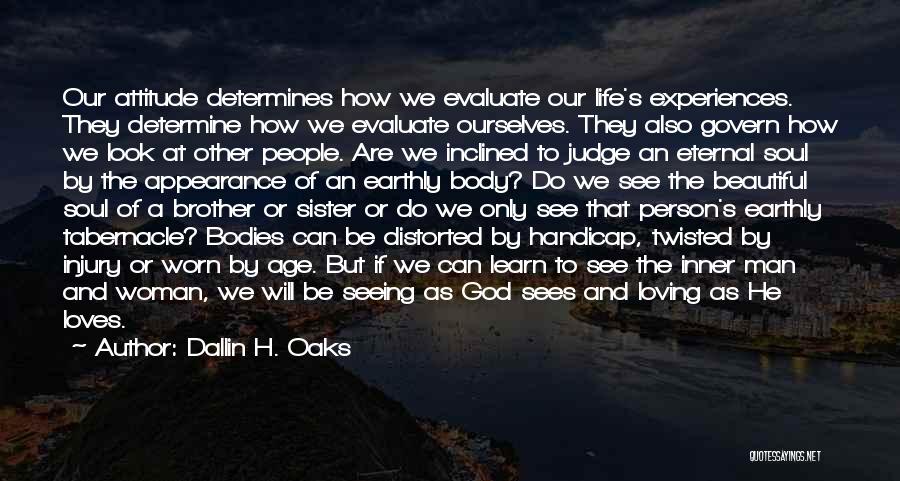 Loving Life And God Quotes By Dallin H. Oaks