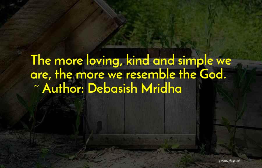 Loving Life And God Quotes By Debasish Mridha