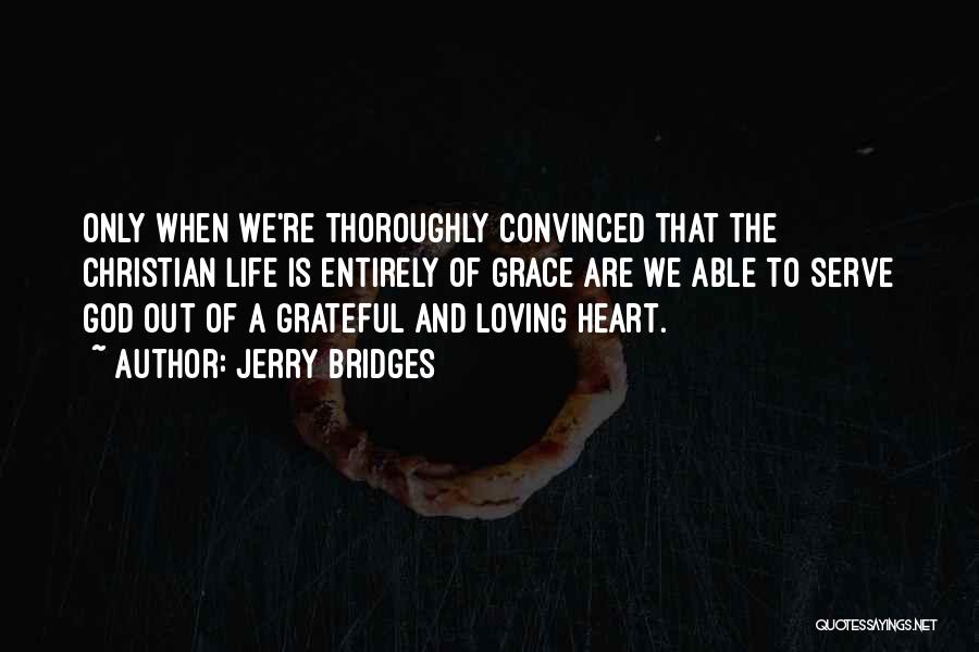 Loving Life And God Quotes By Jerry Bridges