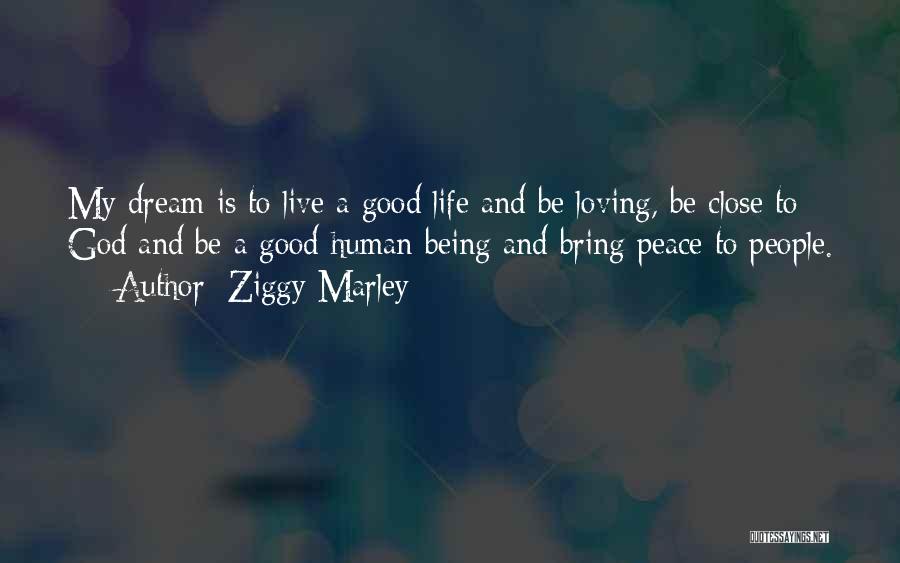 Loving Life And God Quotes By Ziggy Marley