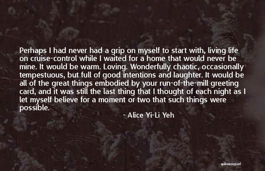 Loving Life At The Moment Quotes By Alice Yi-Li Yeh