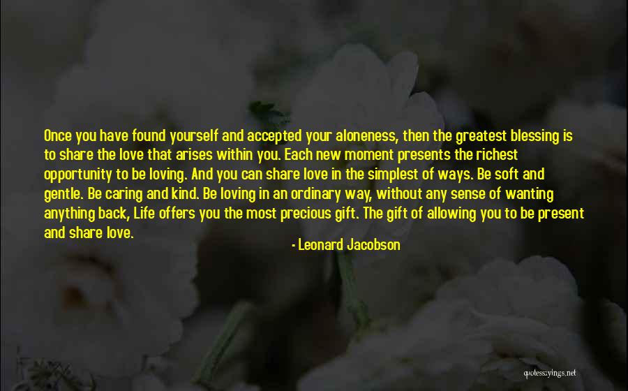 Loving Life At The Moment Quotes By Leonard Jacobson