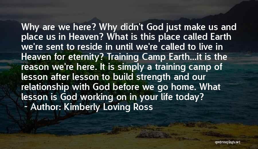Loving Life For What It Is Quotes By Kimberly Loving Ross