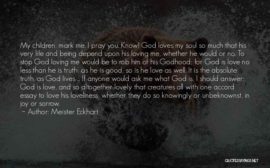 Loving Life For What It Is Quotes By Meister Eckhart