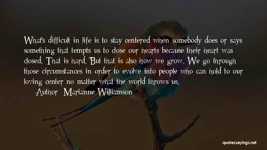 Loving Life No Matter What Quotes By Marianne Williamson