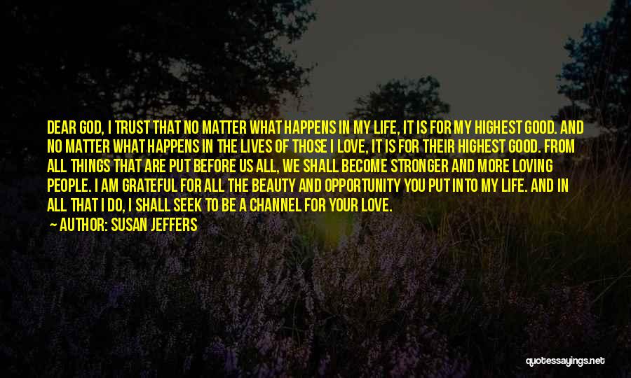 Loving Life No Matter What Quotes By Susan Jeffers