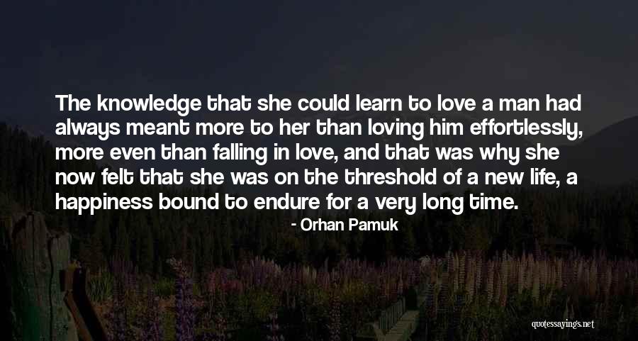 Loving Life Now Quotes By Orhan Pamuk