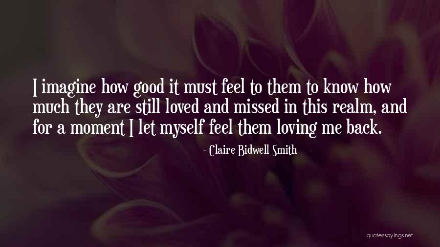 Loving Me For Me Quotes By Claire Bidwell Smith Loving Me For Me Quotes By Claire Bidwell Smith