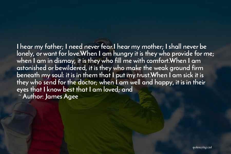 Loving Me For Who I Am Quotes By James Agee