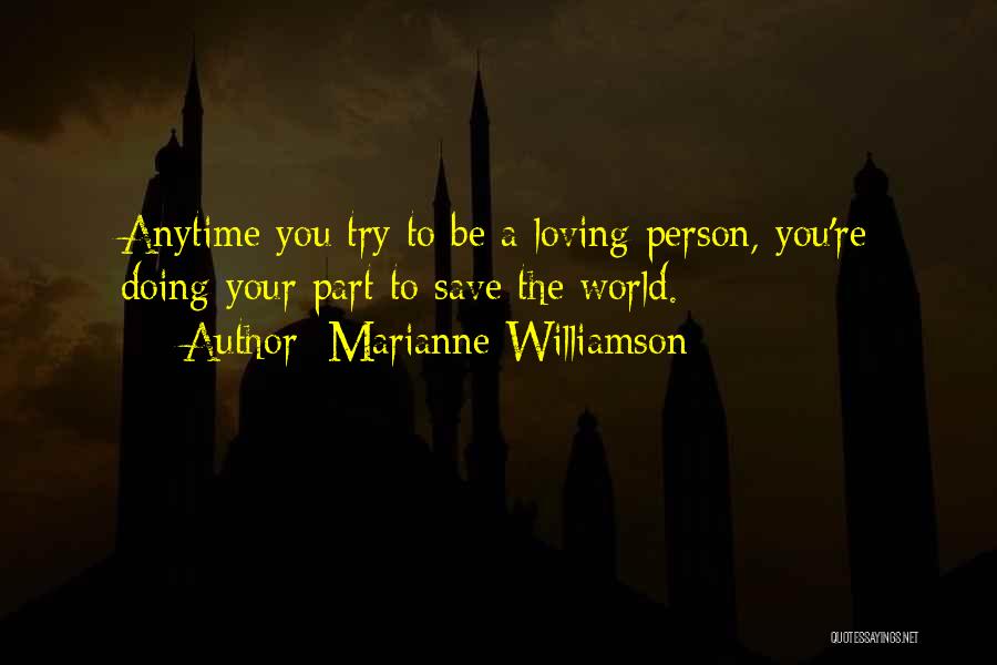 Loving Me For Who I Am Quotes By Marianne Williamson