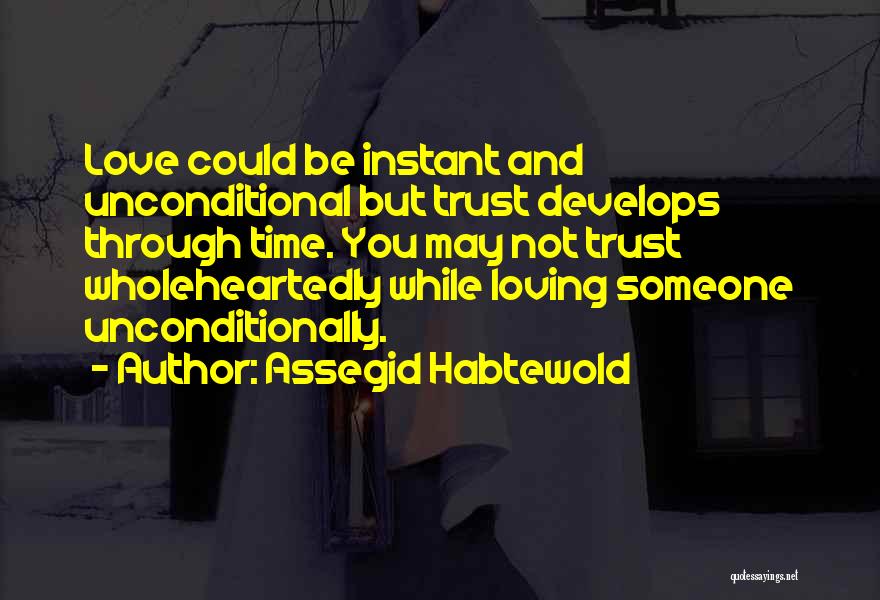 Loving Me Unconditionally Quotes By Assegid Habtewold