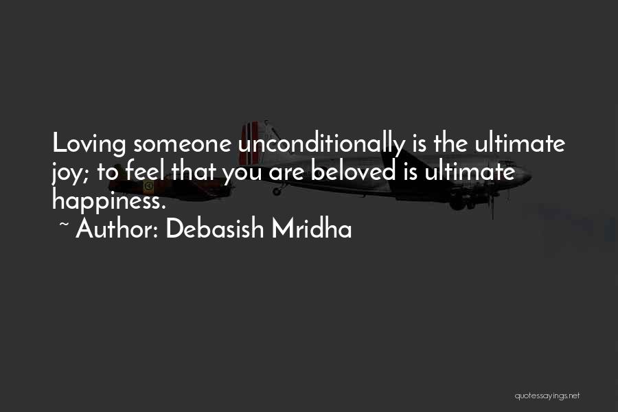 Loving Me Unconditionally Quotes By Debasish Mridha