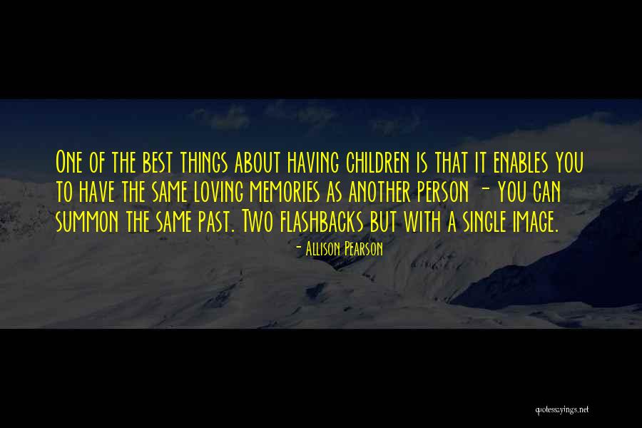 Loving Memories Quotes By Allison Pearson Loving Memories Quotes By Allison Pearson