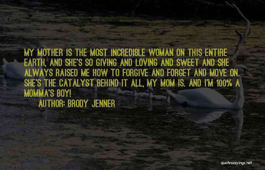 Loving Mother Earth Quotes By Brody Jenner