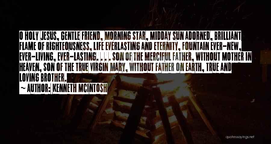 Loving Mother Earth Quotes By Kenneth McIntosh