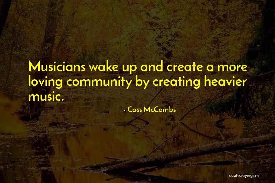 Loving Music Quotes By Cass McCombs