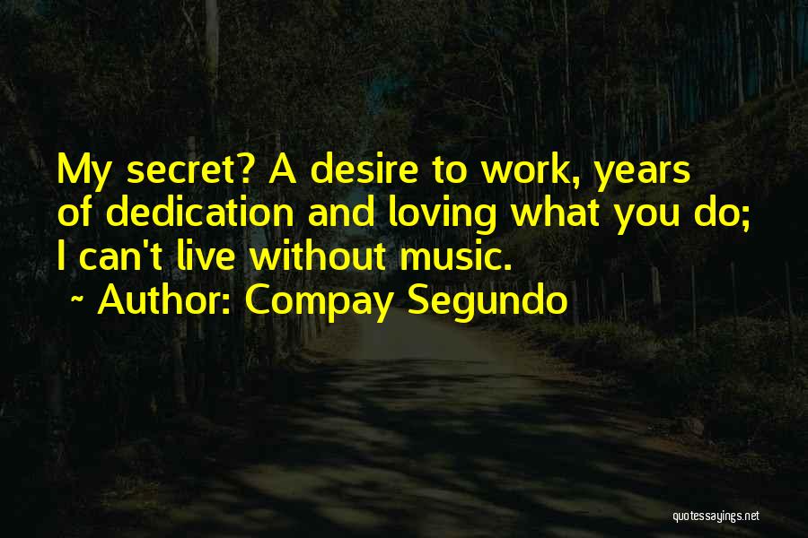 Loving Music Quotes By Compay Segundo