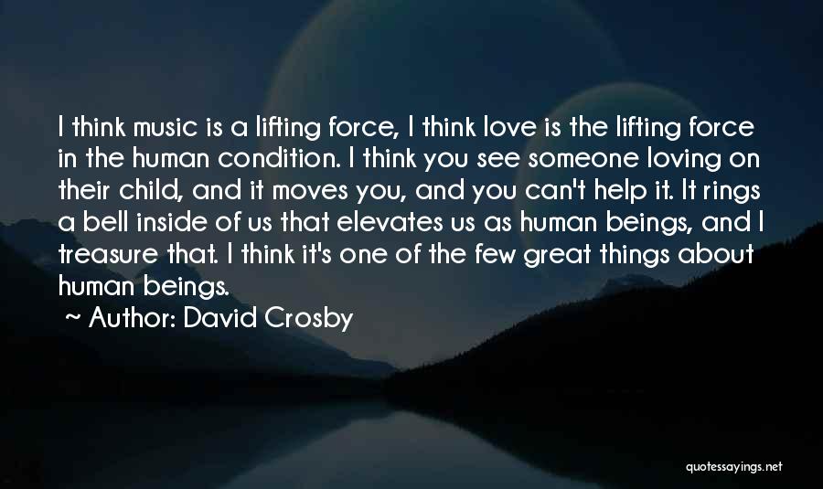Loving Music Quotes By David Crosby