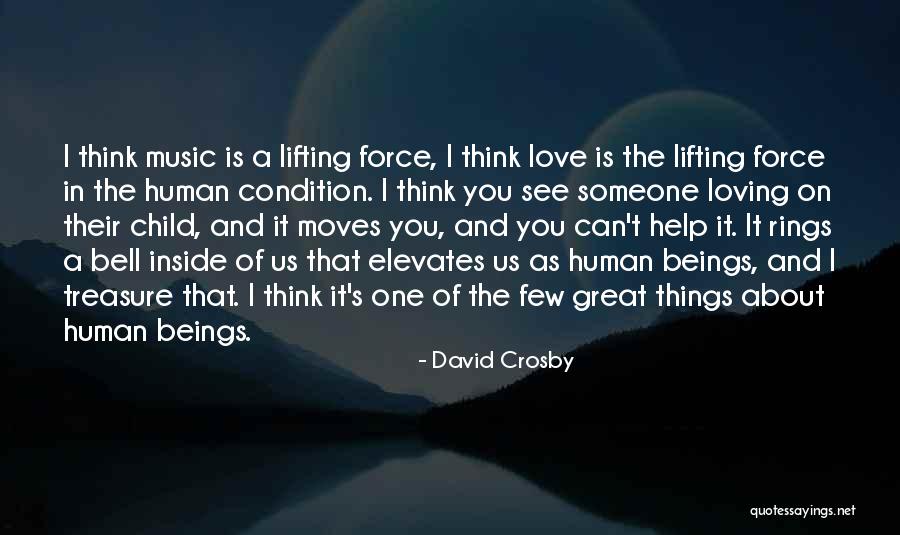 Loving Music Quotes By David Crosby