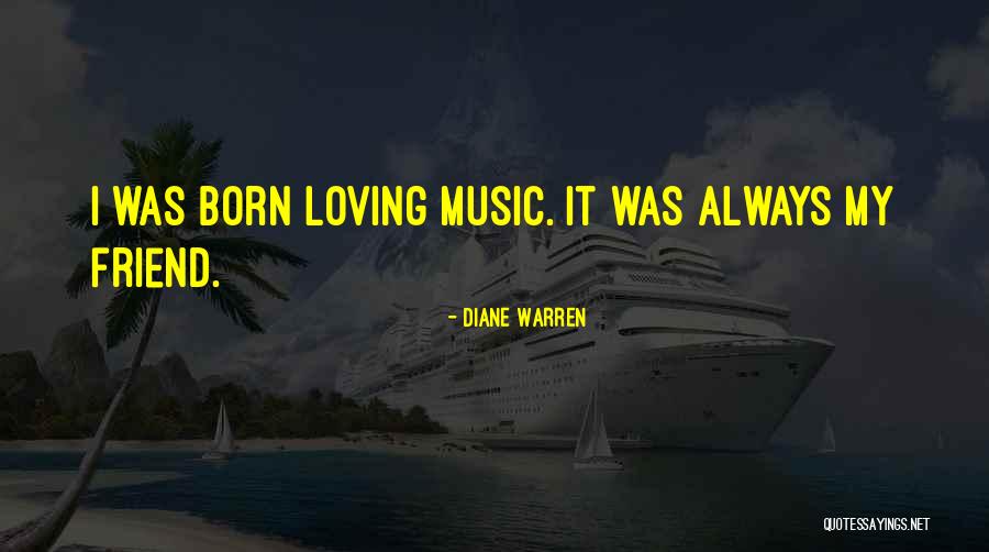 Loving Music Quotes By Diane Warren