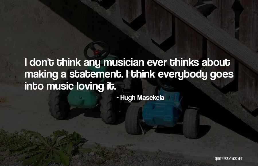 Loving Music Quotes By Hugh Masekela