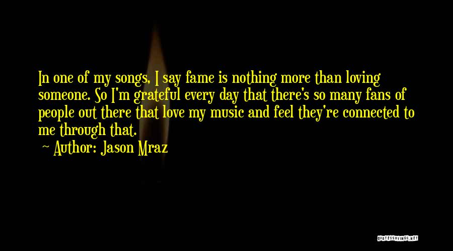 Loving Music Quotes By Jason Mraz