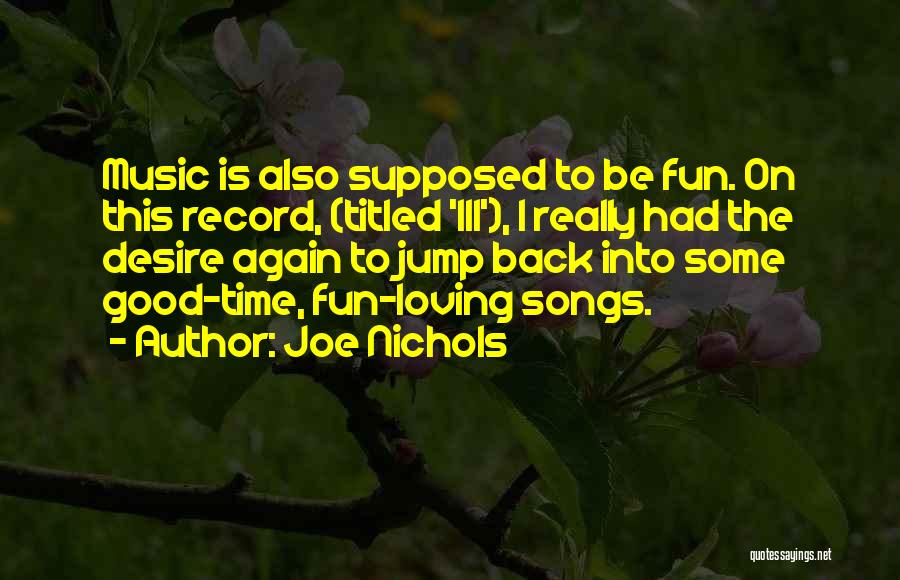 Loving Music Quotes By Joe Nichols