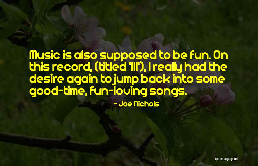 Loving Music Quotes By Joe Nichols