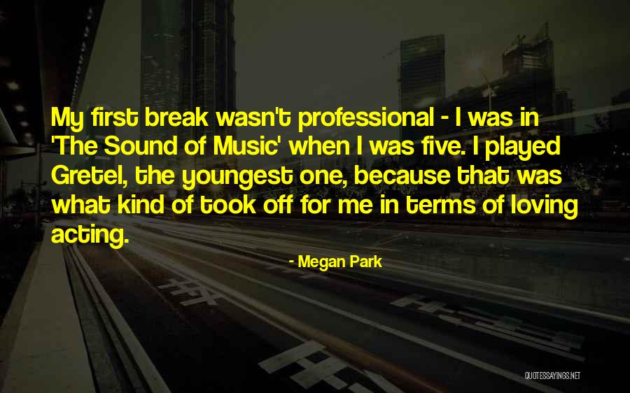 Loving Music Quotes By Megan Park