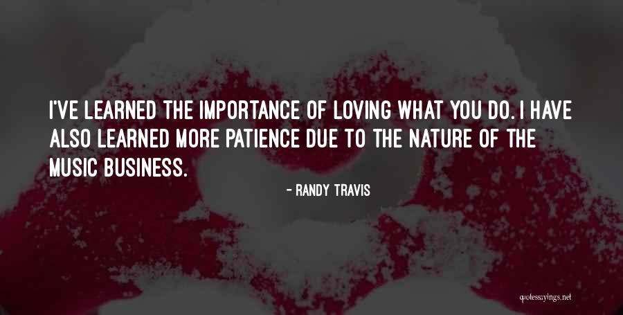 Loving Music Quotes By Randy Travis