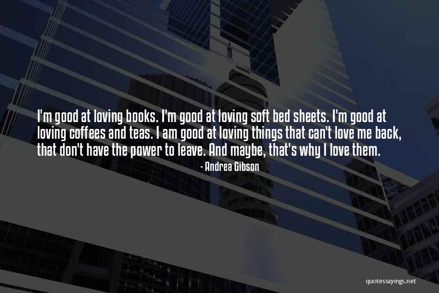 Loving My Bed Quotes By Andrea Gibson