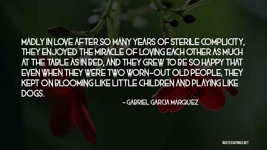 Loving My Bed Quotes By Gabriel Garcia Marquez