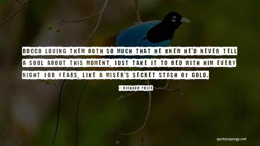 Loving My Bed Quotes By Richard Price