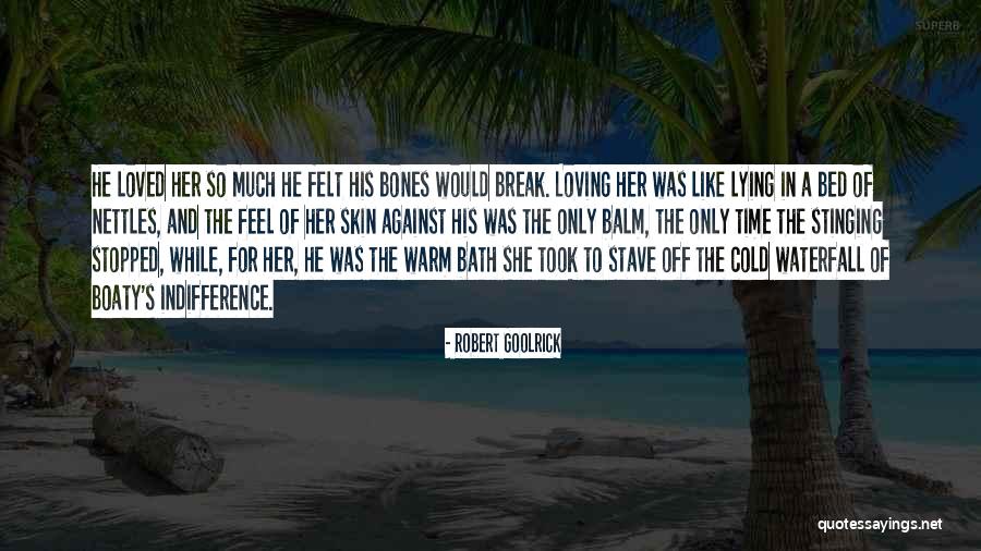 Loving My Bed Quotes By Robert Goolrick