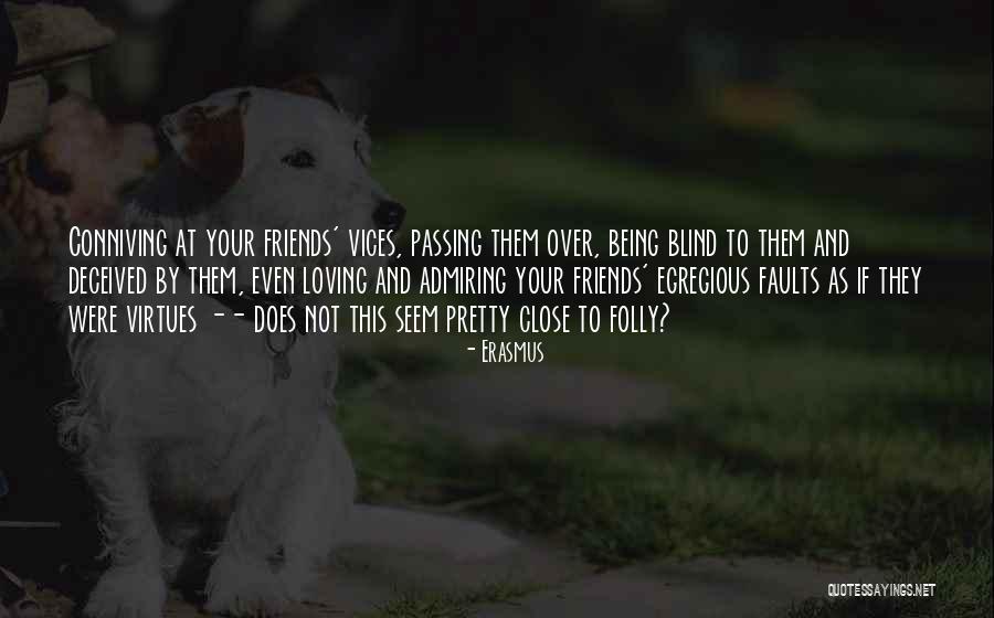 Loving My Best Friends Quotes By Erasmus Loving My Best Friends Quotes By Erasmus