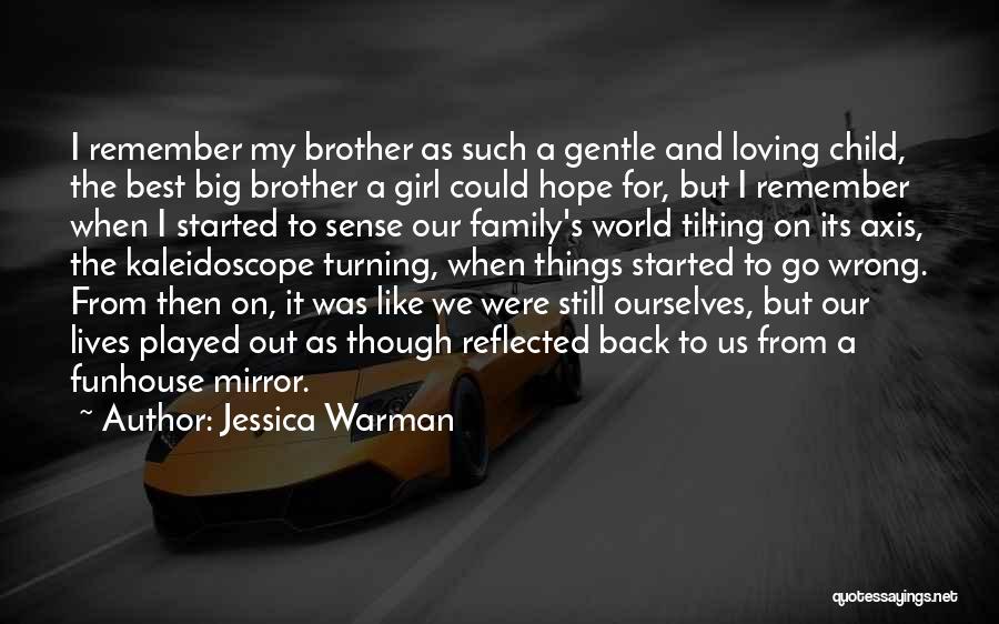 Loving My Big Brother Quotes By Jessica Warman