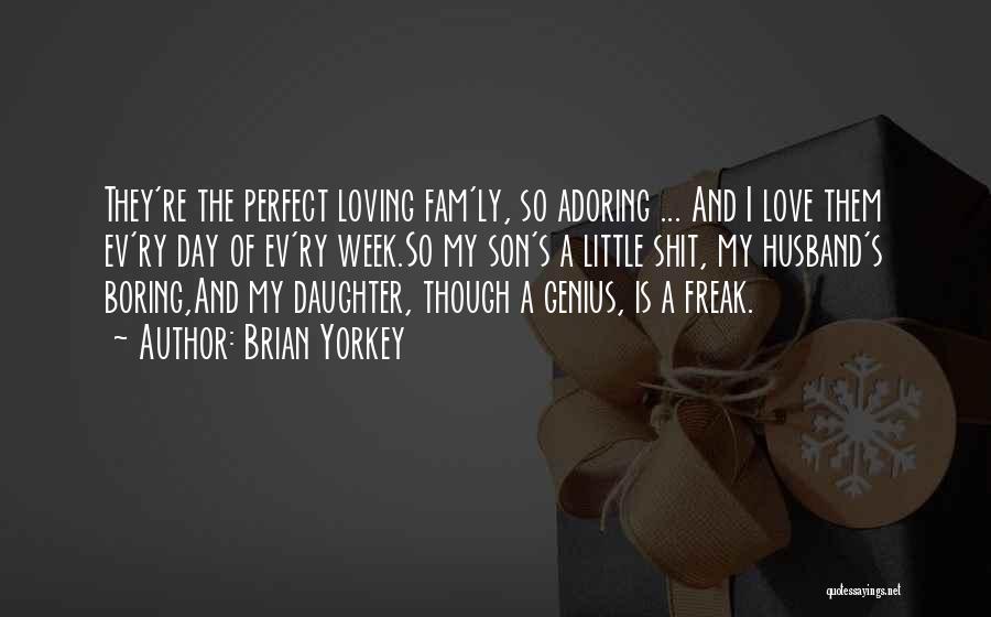 Loving My Daughter Quotes By Brian Yorkey