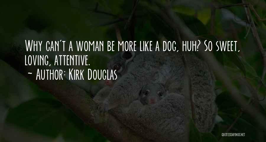 Loving My Dog Quotes By Kirk Douglas