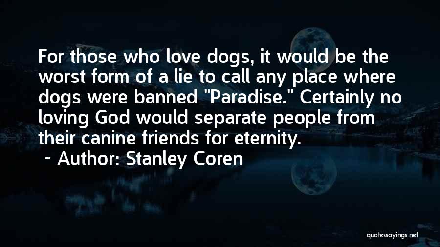 Loving My Dog Quotes By Stanley Coren