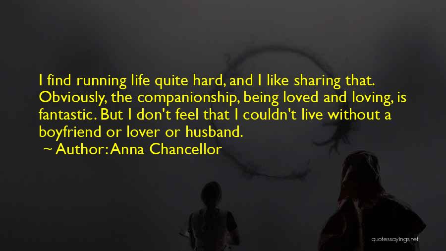 Loving My Ex Boyfriend Quotes By Anna Chancellor