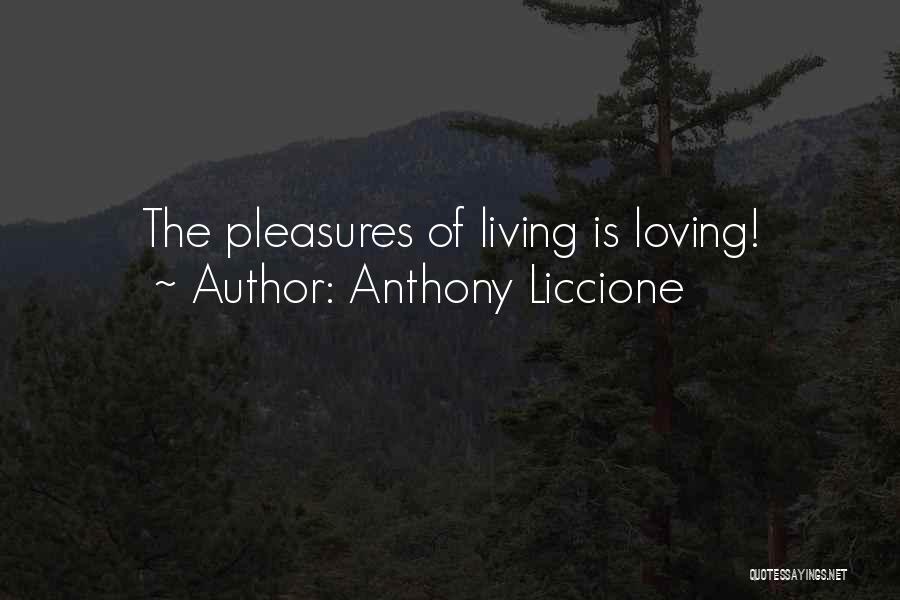 Loving My Family And Friends Quotes By Anthony Liccione