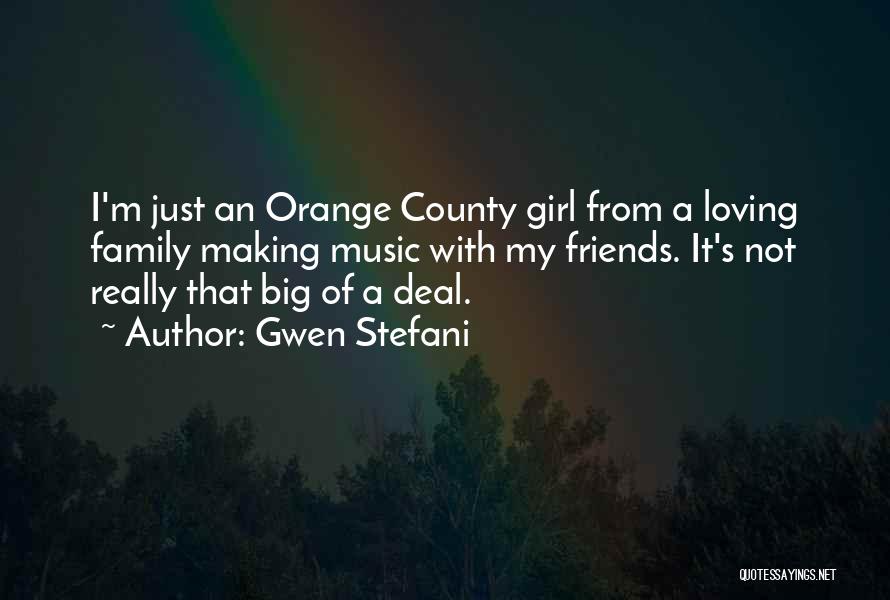 Loving My Family And Friends Quotes By Gwen Stefani