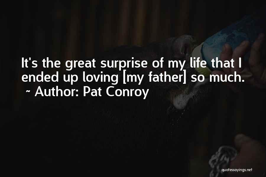 Loving My Family Quotes By Pat Conroy