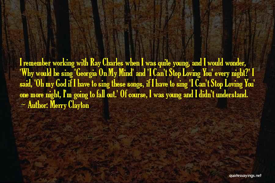 Loving My God Quotes By Merry Clayton