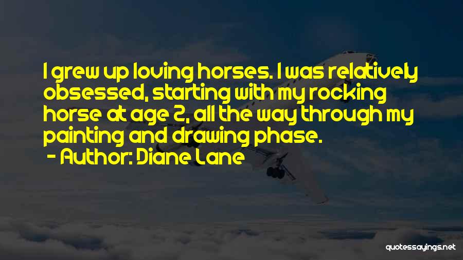 Loving My Horse Quotes By Diane Lane