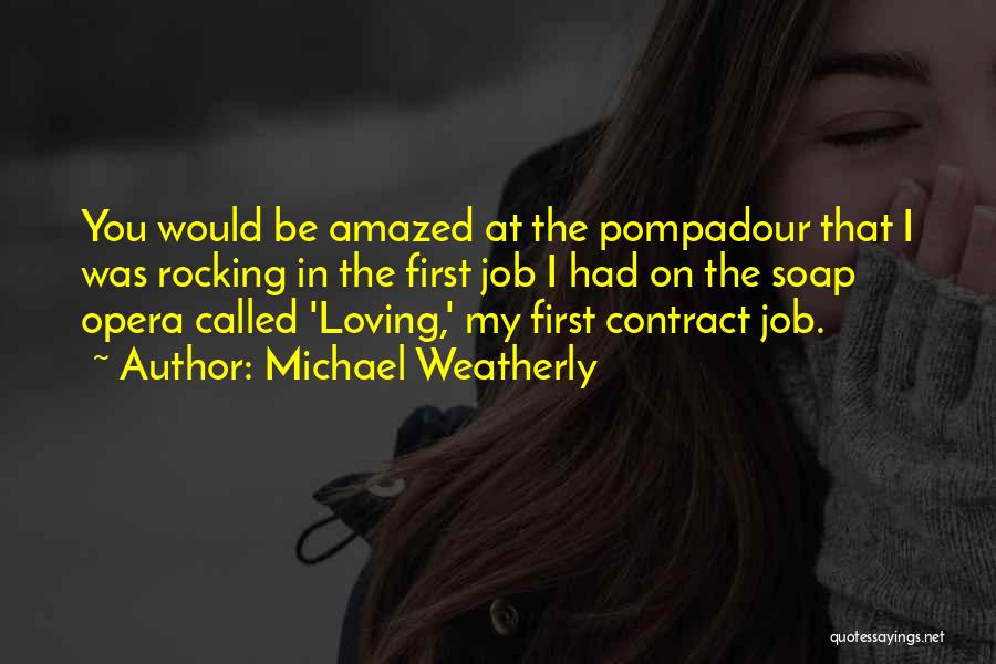 Loving My Job Quotes By Michael Weatherly