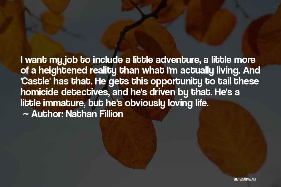Loving My Job Quotes By Nathan Fillion